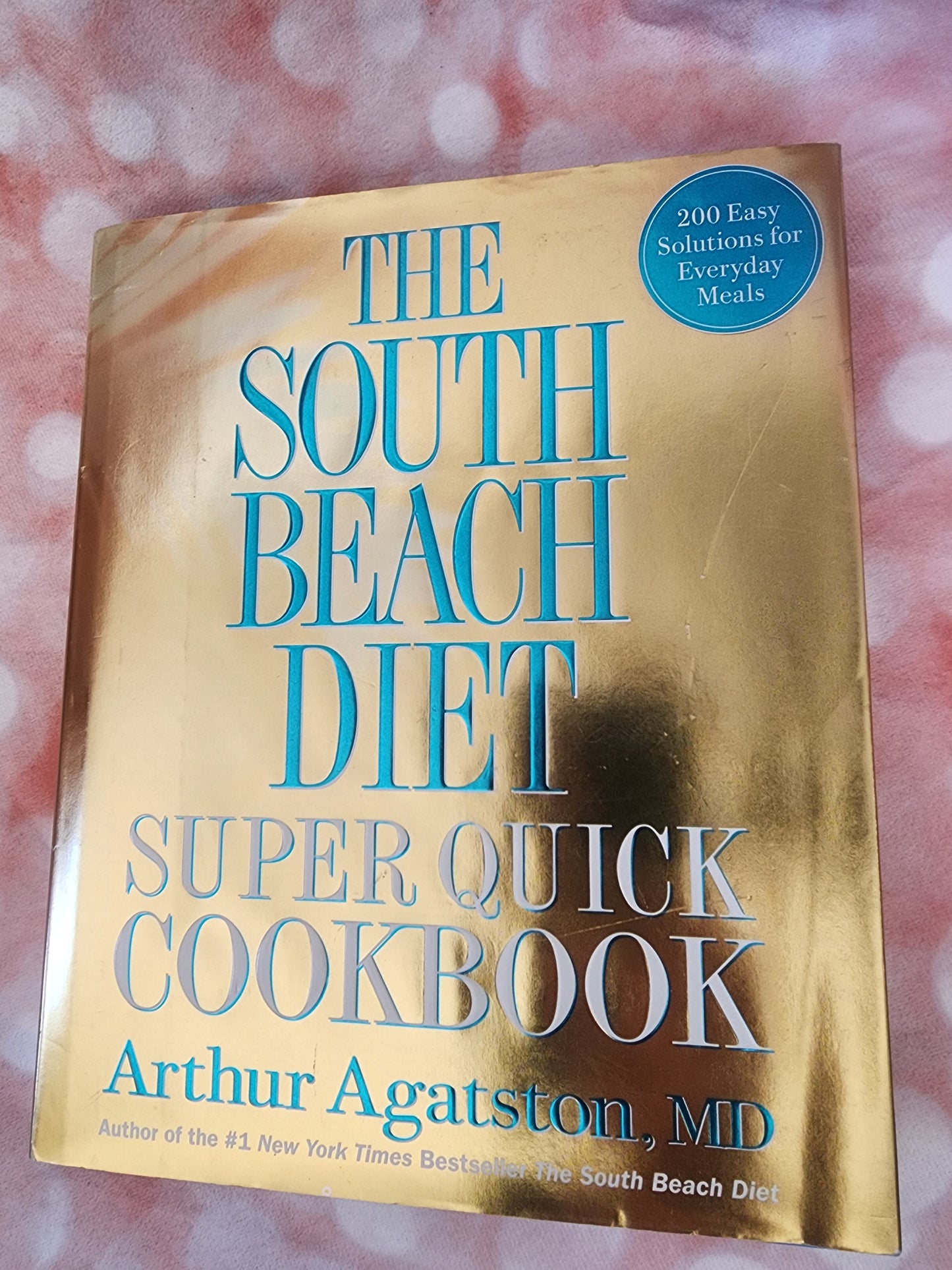 The South Beach Diet Super Quick Cookbook: 200 Easy Solutions for Everyday Meals
Book by Arthur Agatston