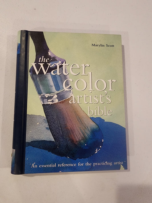 Artist's Bibles Ser.: The Watercolor Artist's Bible by Marylin Scott (2009,...