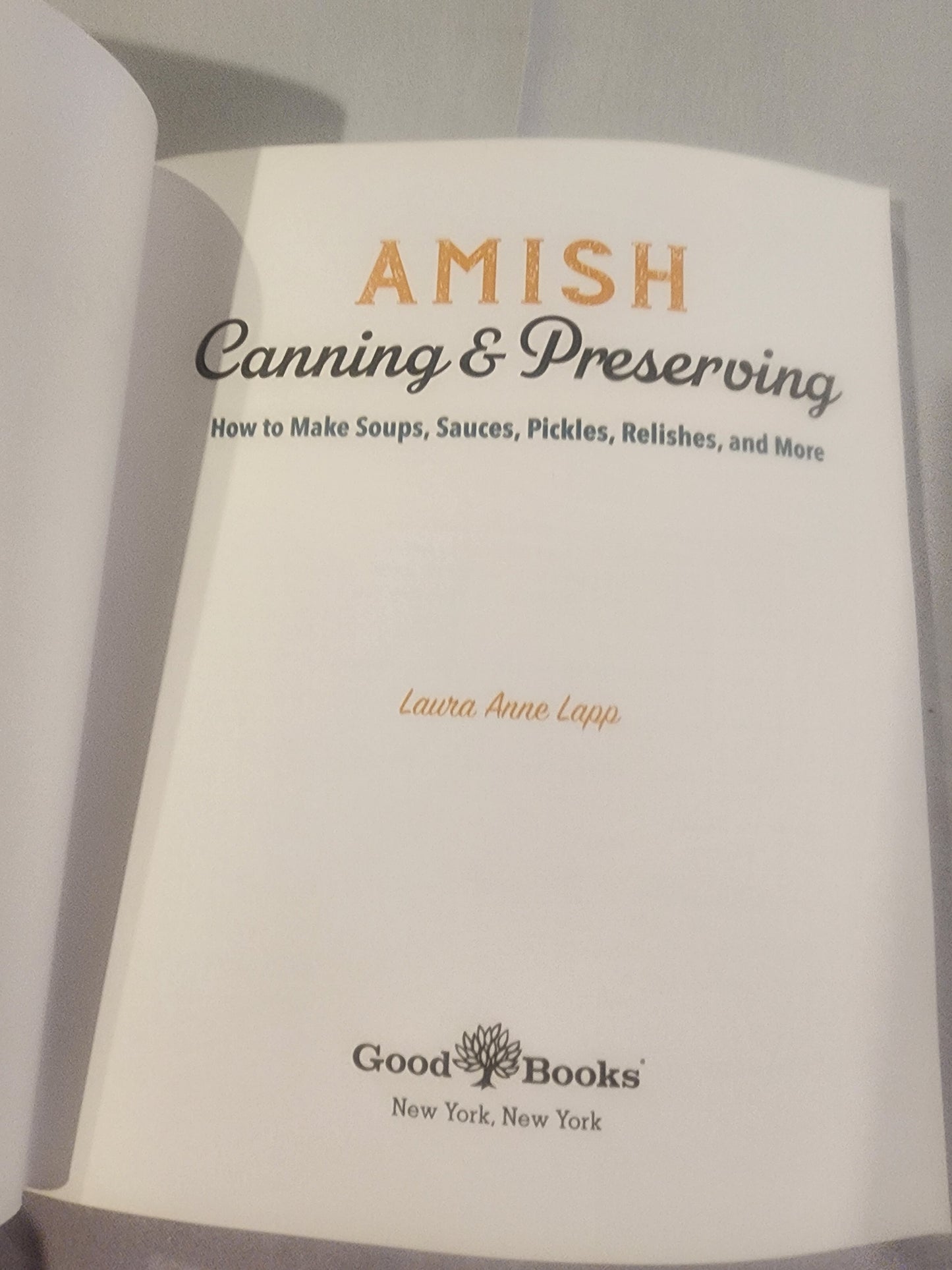 Amish Canning & Preserving: How to Make Soups, Sauces, Pickles, Relishes, & More