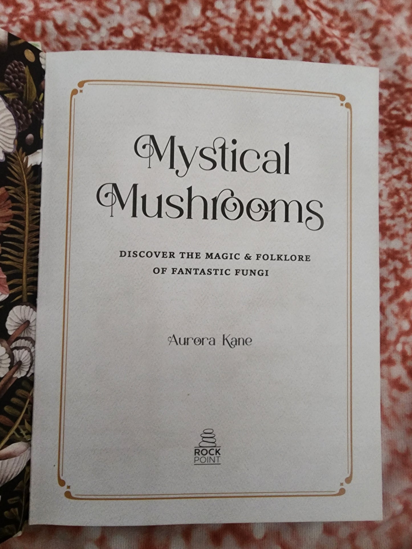 Mystical Mushrooms: Discover the Magic & Folklore of Fantastic Fungi