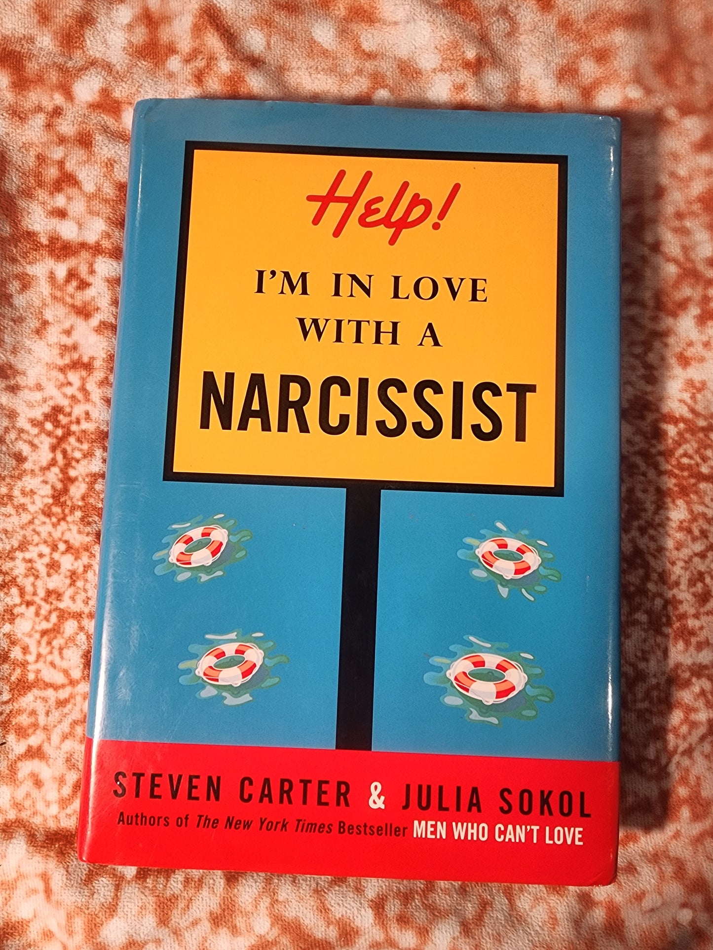 Help! I'M IN love with a Narcissist by Steven Carter & Julia Sokol HB Book