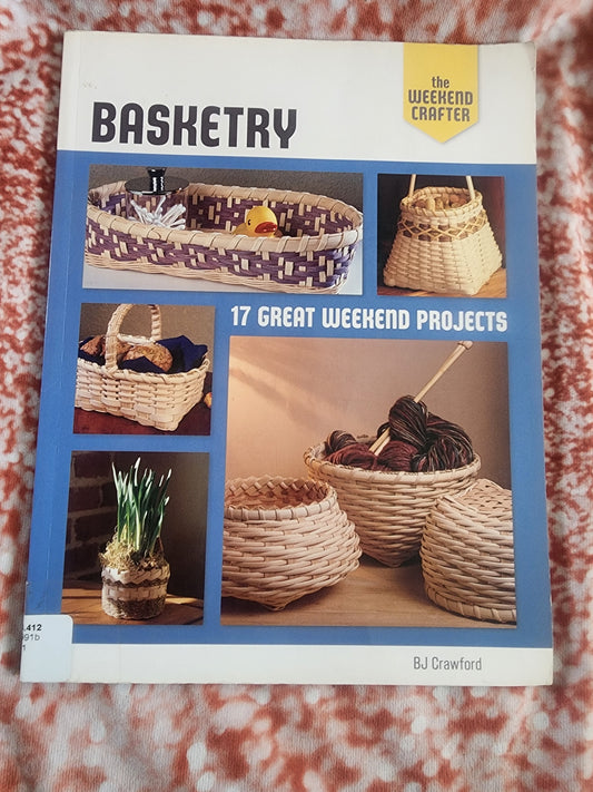 "Basketry: 17 Great Weekend Projects" by BJ Crawford. It is a crafting book