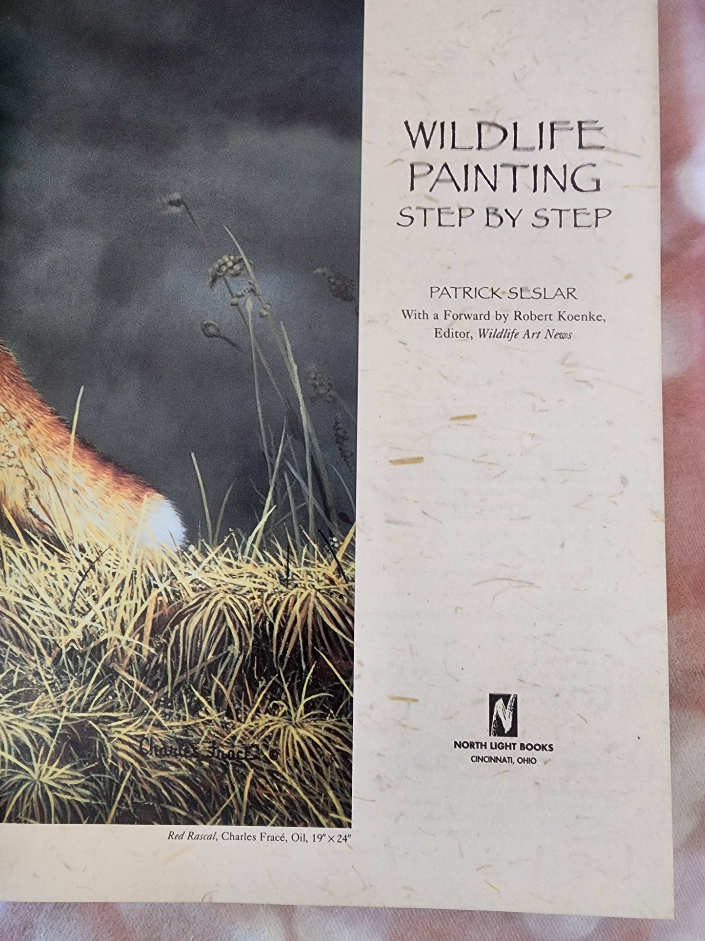 Wildlife Painting Step by Step hardback Book by Patrick Seslar. Art Book