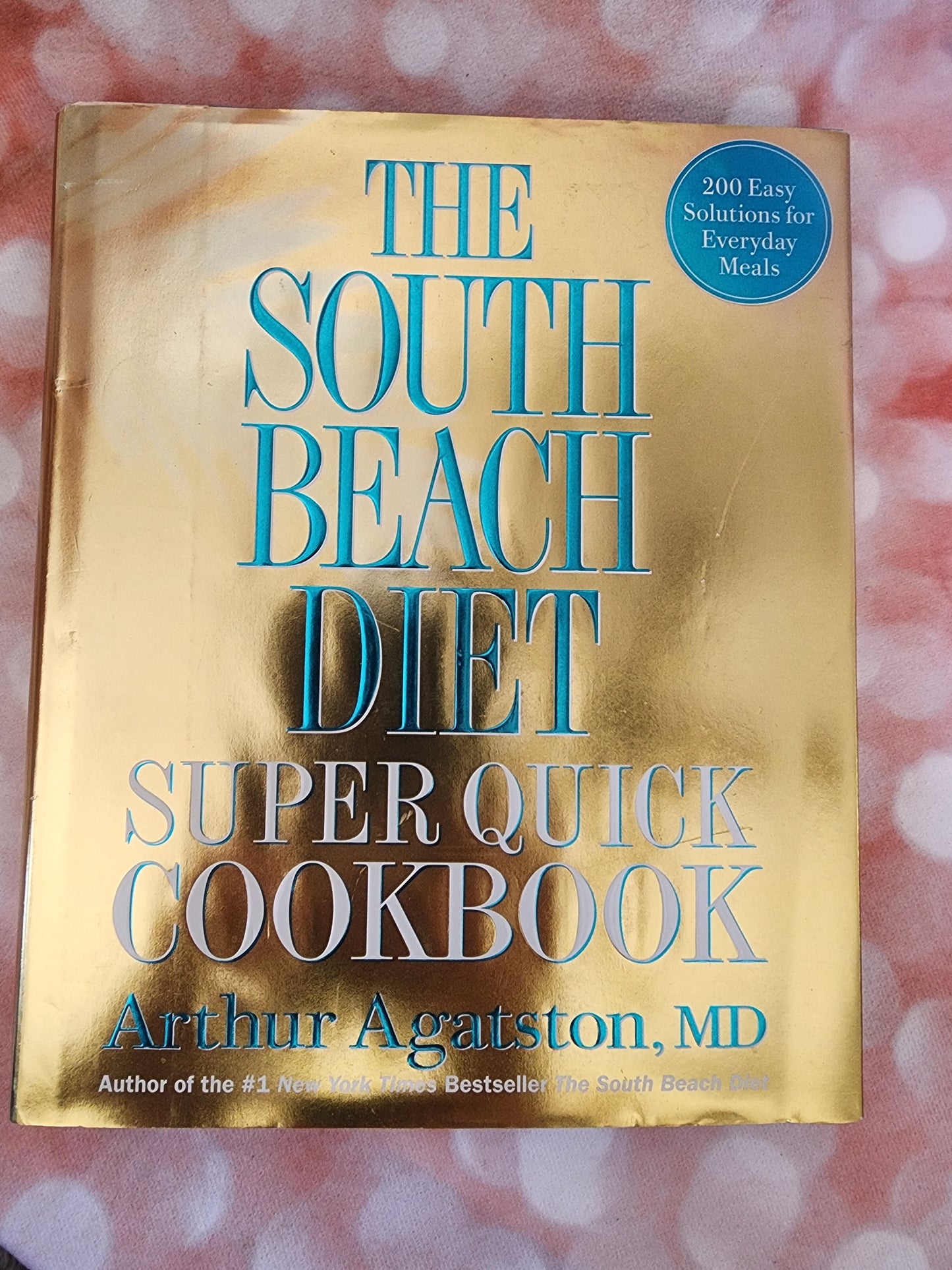 The South Beach Diet Super Quick Cookbook: 200 Easy Solutions for Everyday Meals
Book by Arthur Agatston