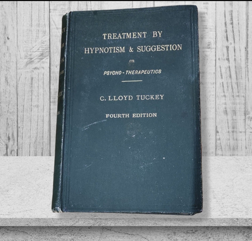Treatment by Hypnotism & Suggestion Psycho-Therapeutics 4th Edition Lloyd Tuckey