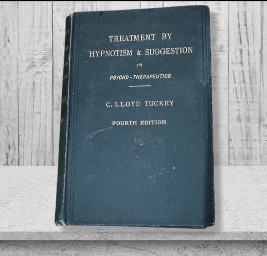 Treatment by Hypnotism & Suggestion Psycho-Therapeutics 4th Edition Lloyd Tuckey