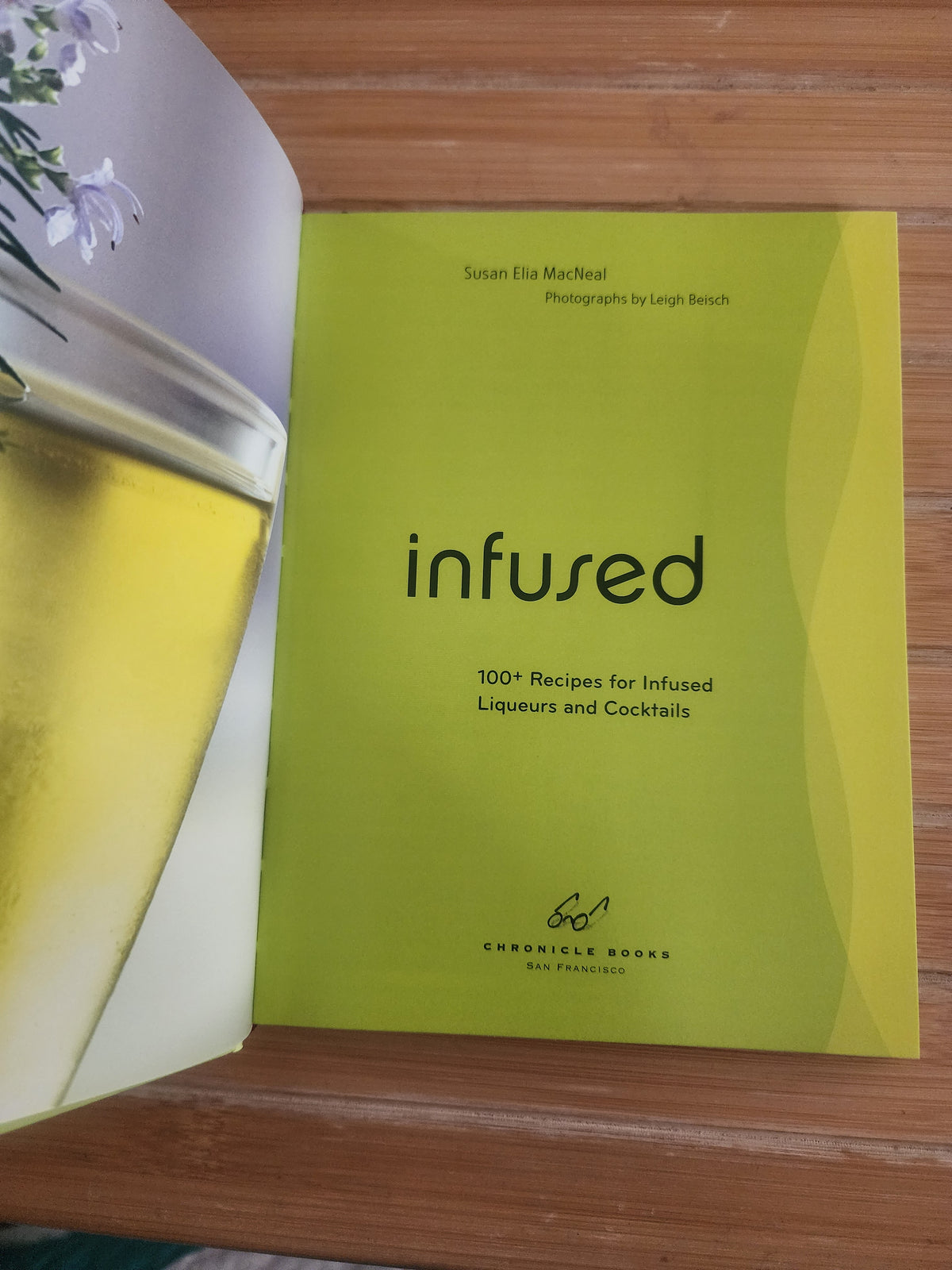 Infused : 100+ Recipes for Infused Liqueurs and Cocktails by Susan Elia MacNeal