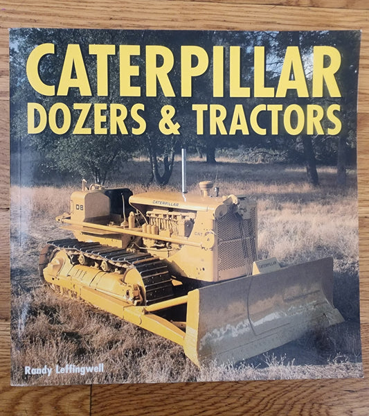 Caterpillar: Farm Crawlers and Bulldozers by Randy Leffingwell (1994, PB) Big bk