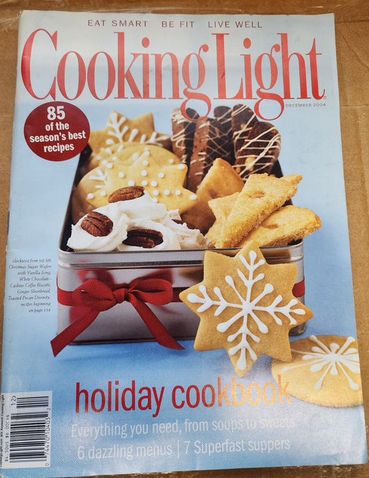Cooking Light  December 2004 - Holiday Cookbook Guide - Eat Smart, Be Fit, Live well