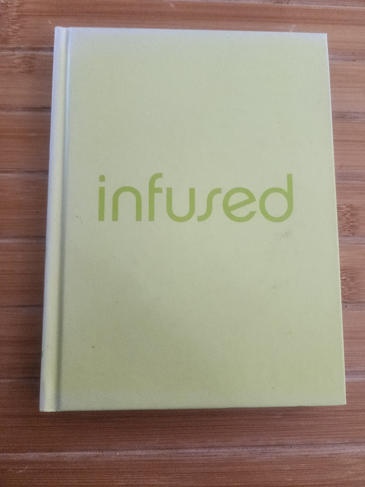 Infused : 100+ Recipes for Infused Liqueurs and Cocktails by Susan Elia MacNeal