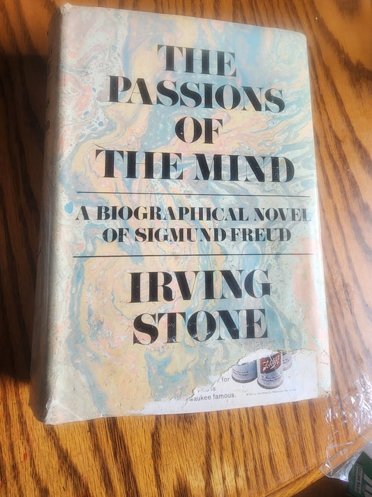 The Passions of the Mind: A Biographical Novel of Sigmund Freud by Irving Stone