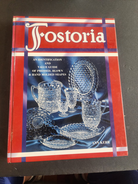 Fostoria: An Identification and Value Guide of Pressed, Blown & Hand Molded Shapes HC Book
