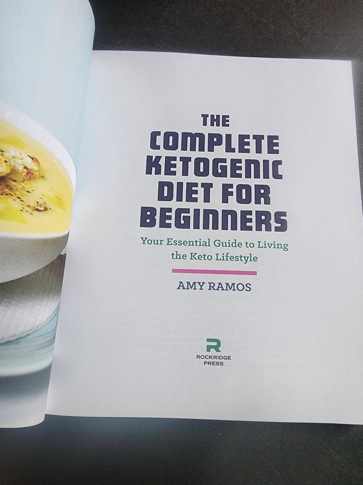 The Complete Ketogenic Diet for Beginners: Your Essential Guide to Living the Keto Lifestyle
