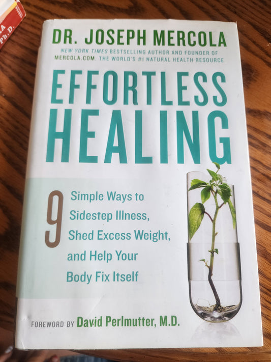 <span;>Effortless Healing : 9 Simple Ways to Sidestep Illness, Shed Excess Weight, and Help Your Body Fix Itself by Joseph Mercola (2015, Hardcover).