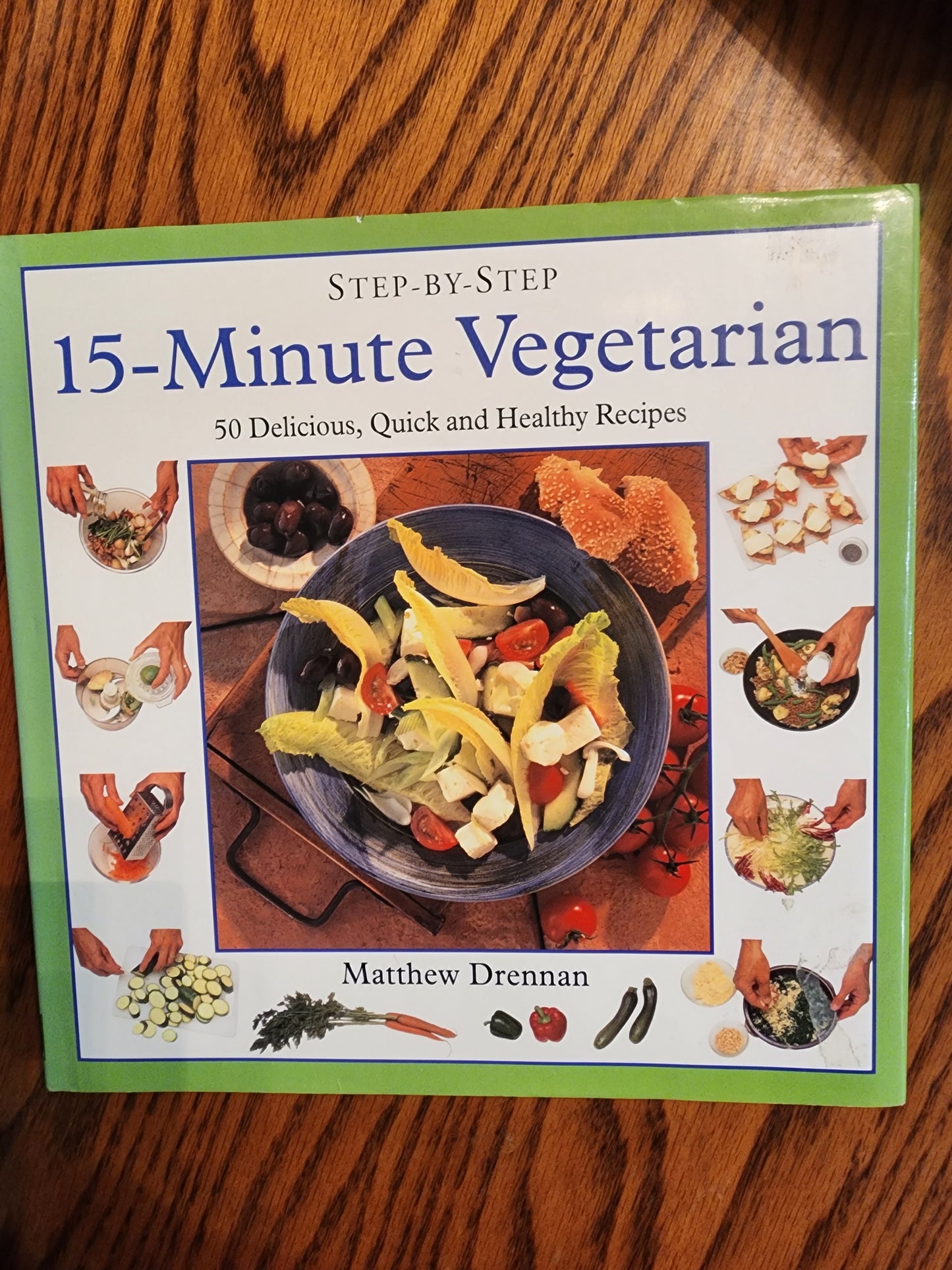 15-Minute Vegetarian (Step-By-Step Series) Cookbook by Matthew Drennan HB Book