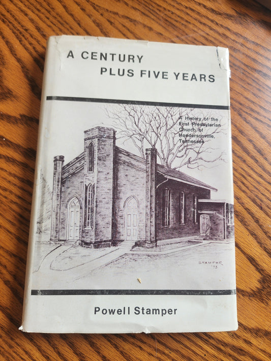 A century plus five years: A history of the First Presbyterian Church of Hendersonville, Tennessee, from its beginning to 1974.