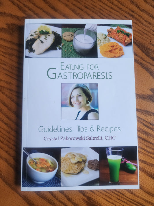 Eating for Gastroparesis: Guidelines, Tips & Recipes softcover Cook Book by Crystal Zaborowski