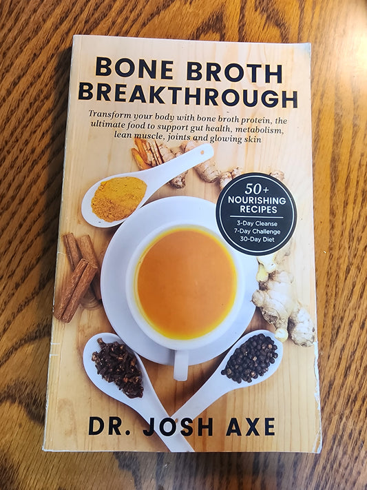Bone Broth Breakthrough by Dr. Josh Axe | Gut Health Metabolism Weight Loss cook book