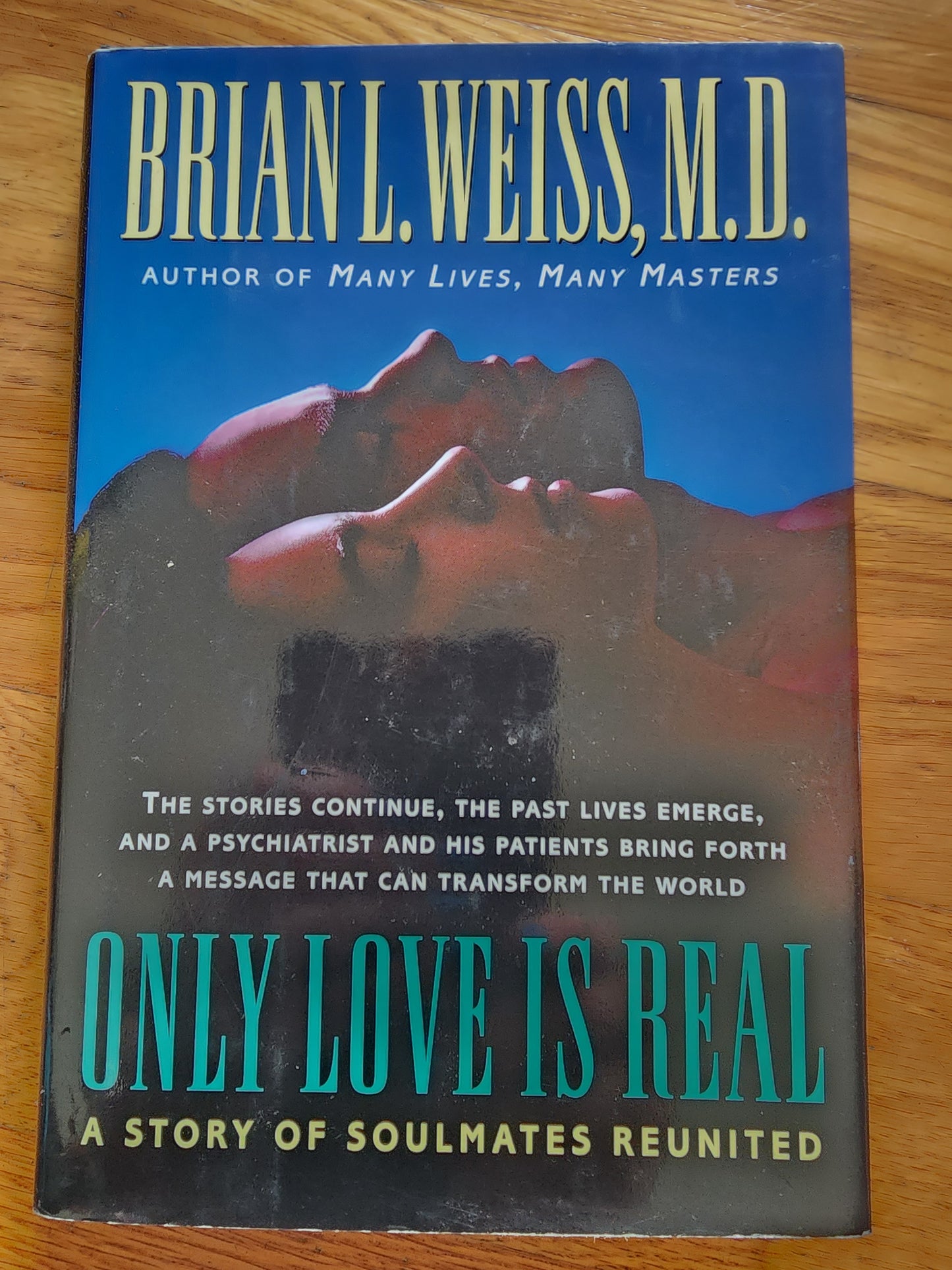 Only Love Is Real: A Story of Soulmates Reunited. HB book  on Reincarnation