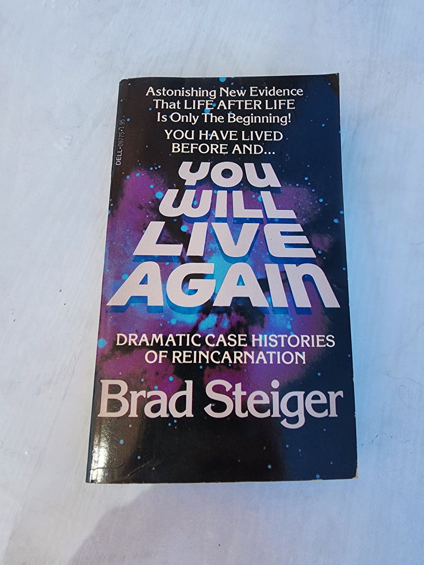 You Will Live Again: Dramatic Case Histories of Reincarnation Book by Brad Steig