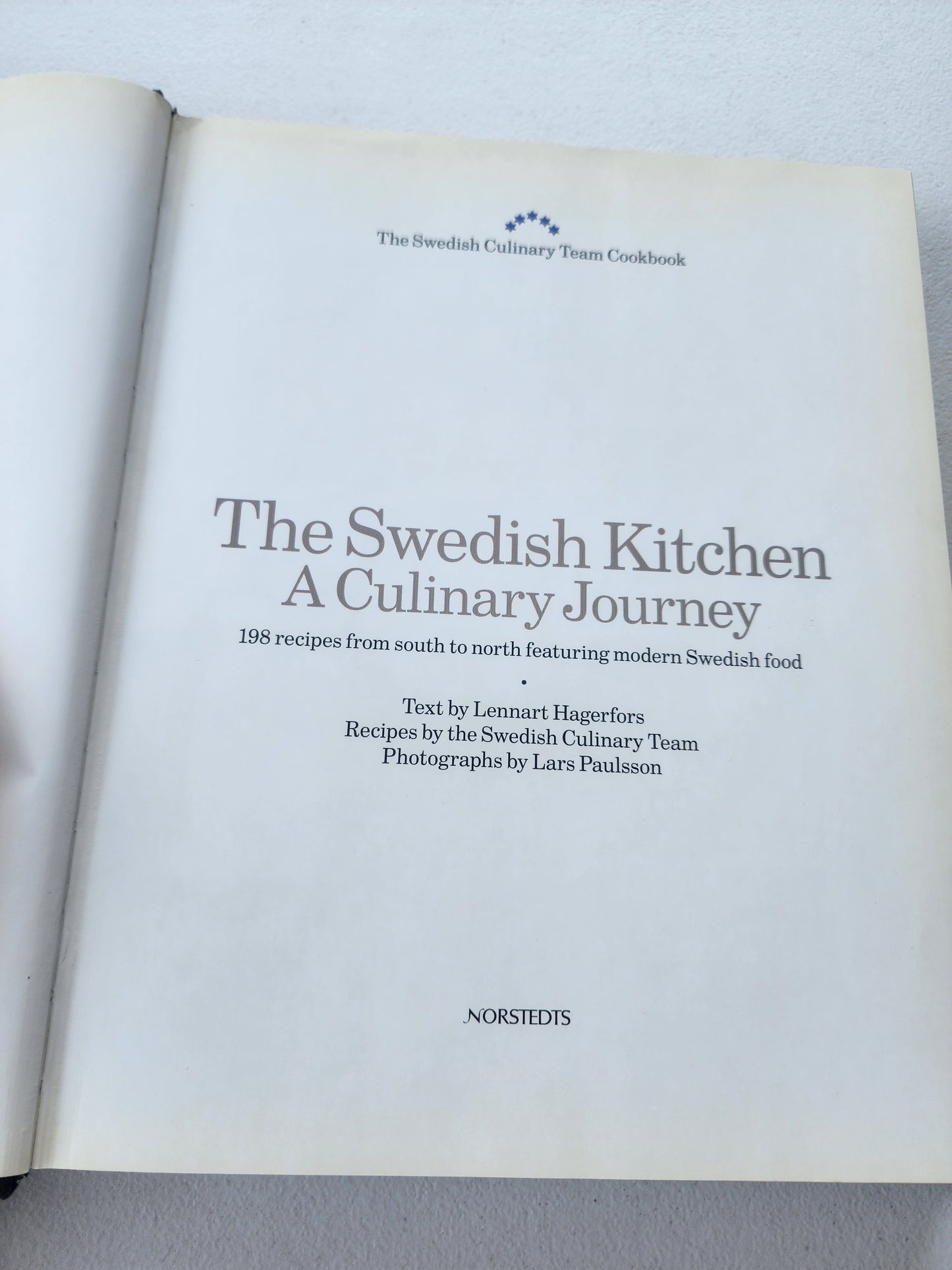 The Swedish Kitchen: A Culinary Journey 150 Recipes from South to North Featuring Modern Swedish Food