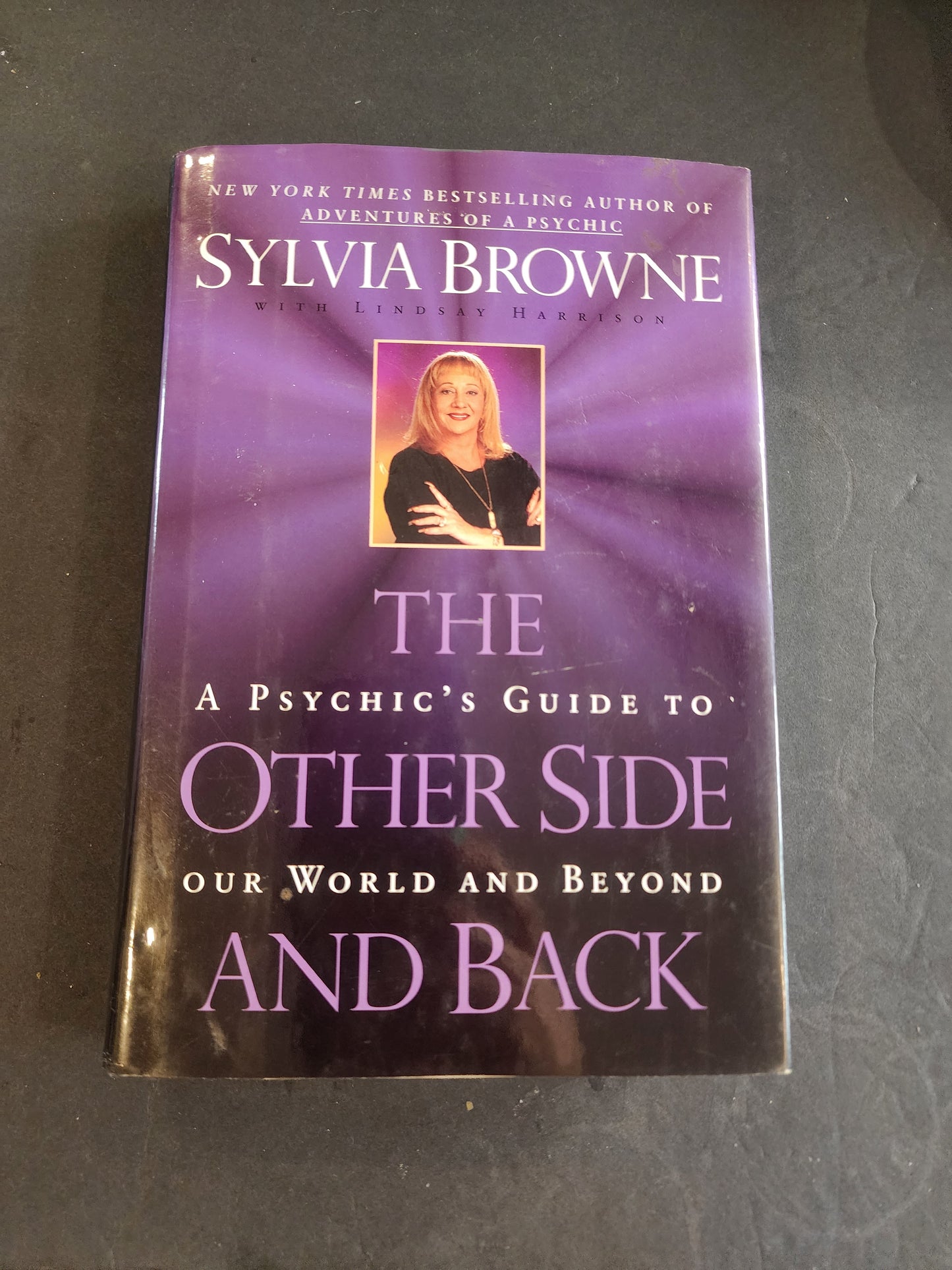 The Other Side and Back: A Psychic's Guide to Our World and Beyond" Sylvia Brown