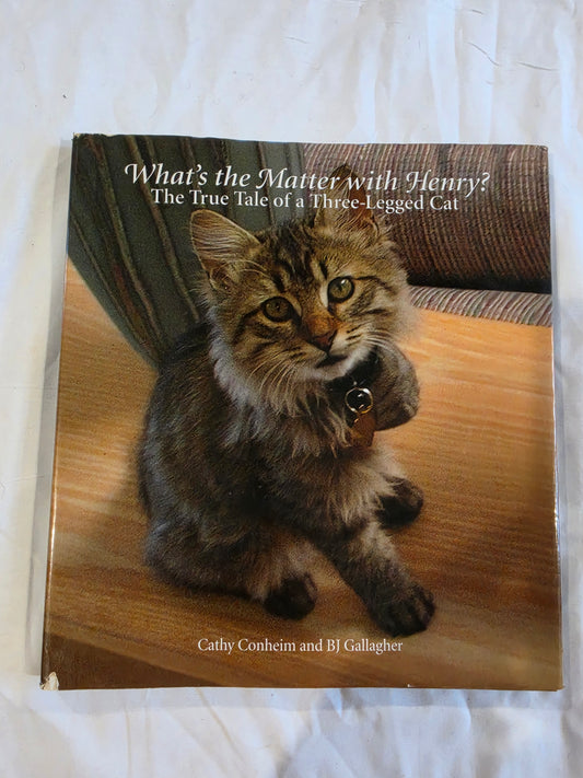 What's the Matter with Henry? The True Tale of a Three-Legged Cat HB Book,