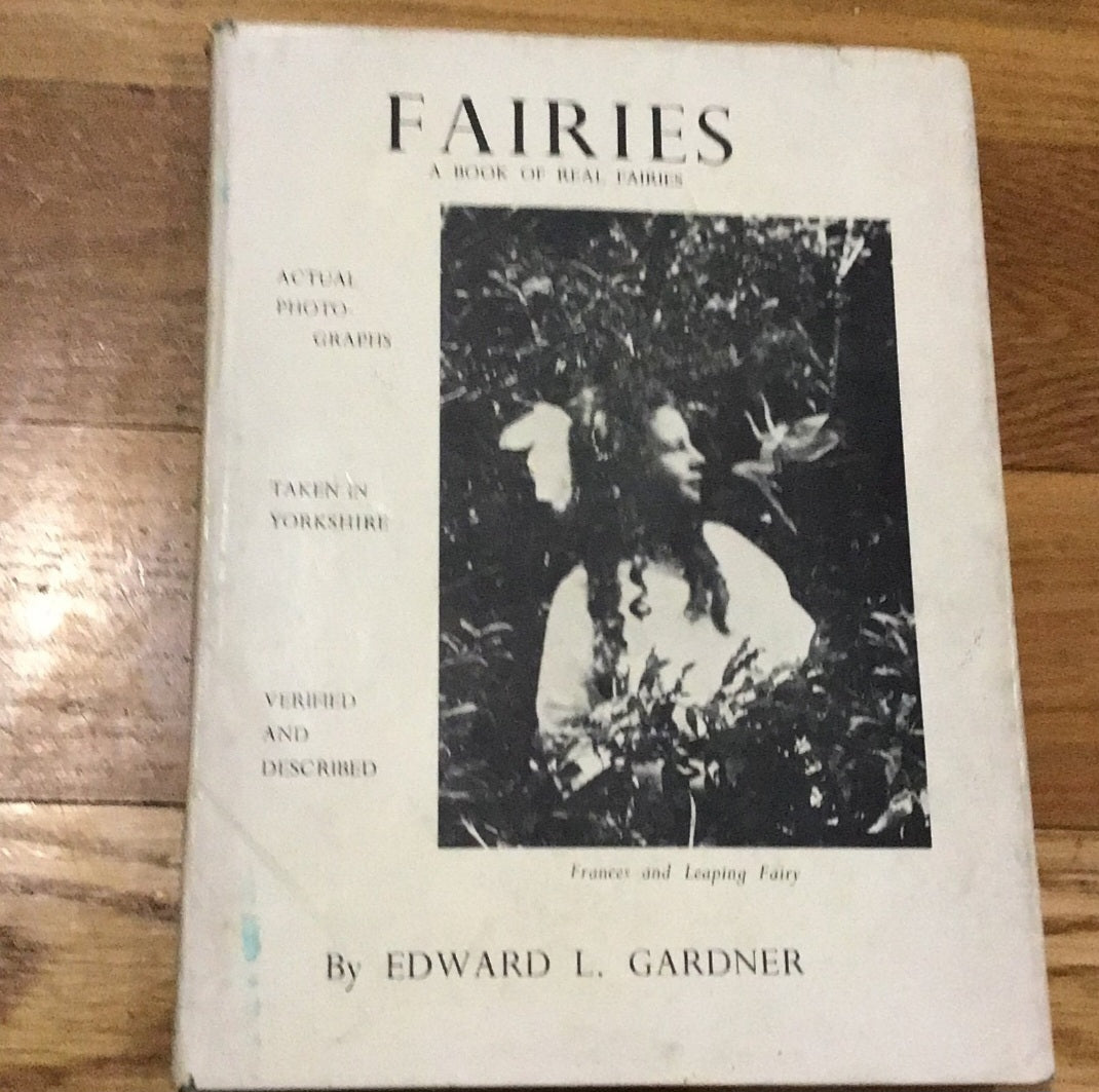 Fairies A Book of Real Fairies by Edward L. Gardner Hardback Book