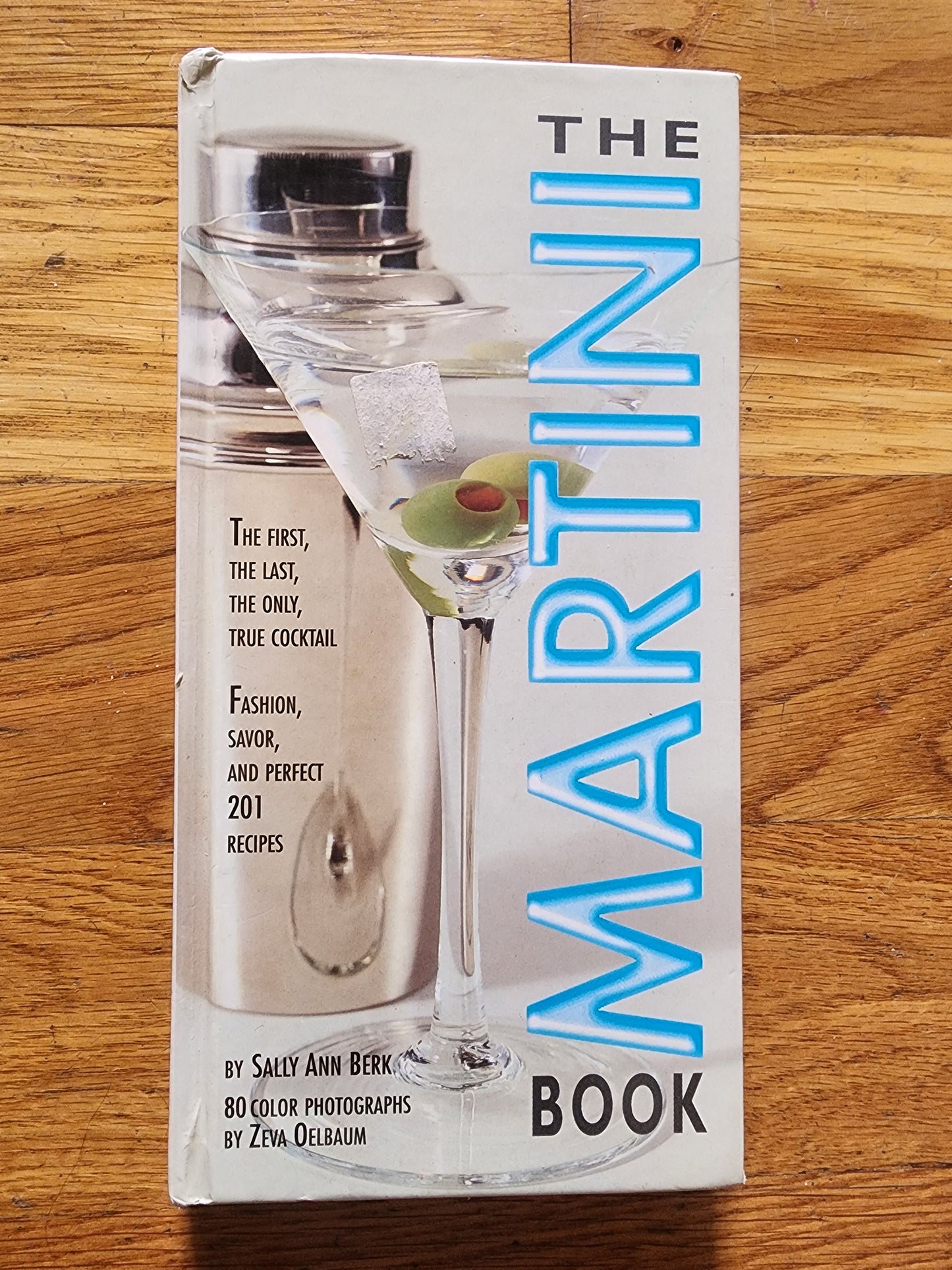 The Martini Book: The First, the Last, the Only True Cocktail Hardcover book by Sally Ann Berk