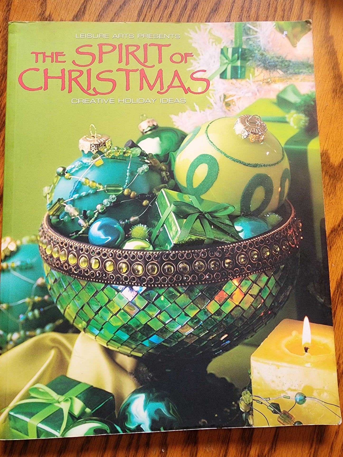 The Spirit of Christmas Creative Holiday Ideas by Leisure Arts 2005