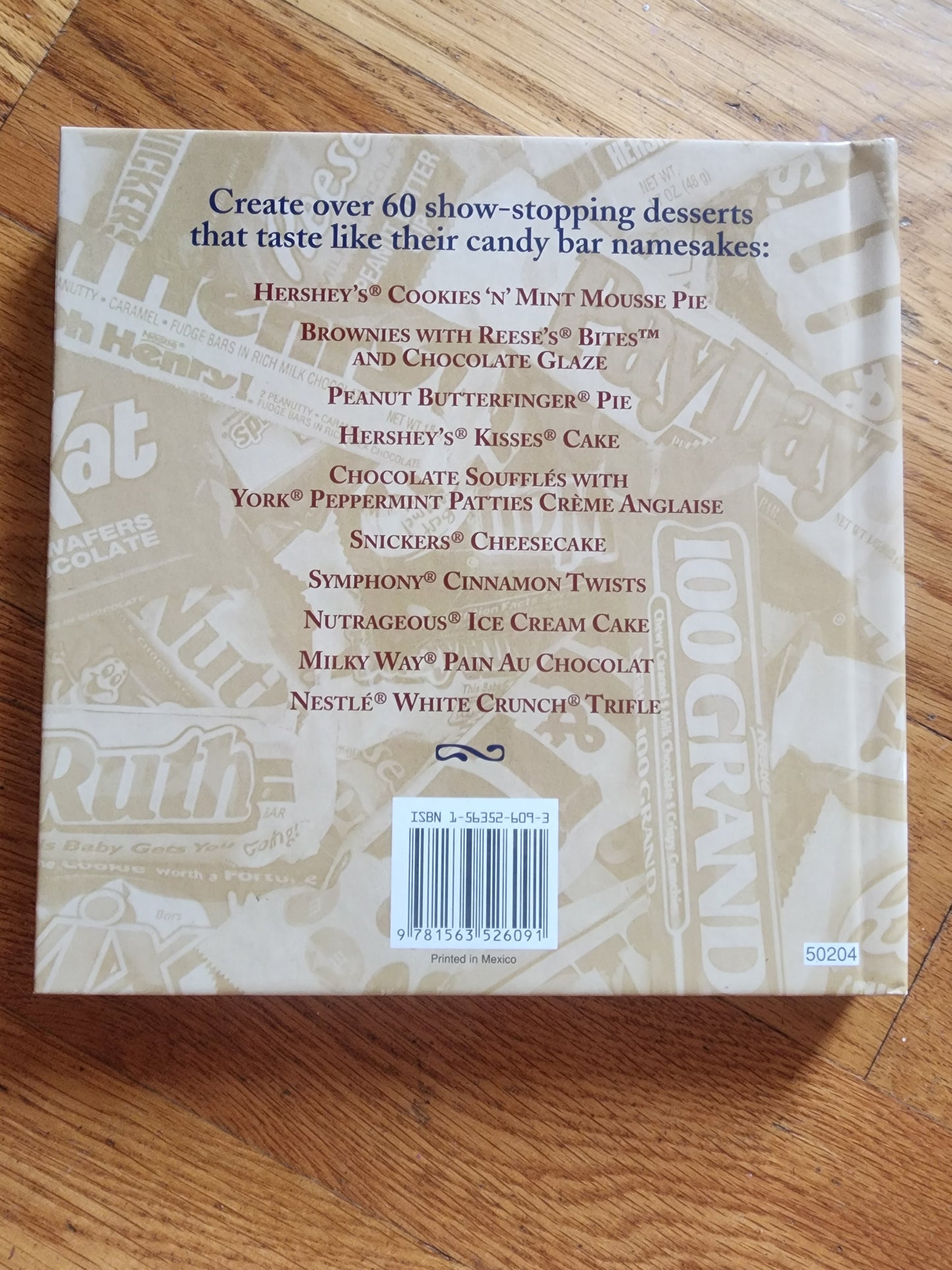 The Candy Bar Cookbook. Baking with America's Favorite Candy over 60 Receipes