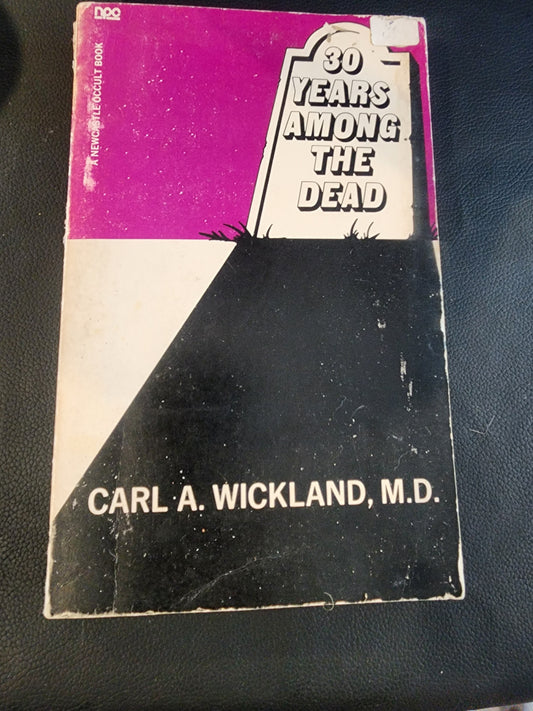Thirty Years Among the Dead by Carl A. Wickland (1974) soft cover book