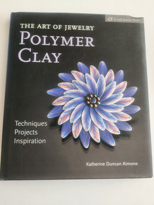 The Art of Jewelry Polymer Clay Techniques Projects Inspiration HB Book