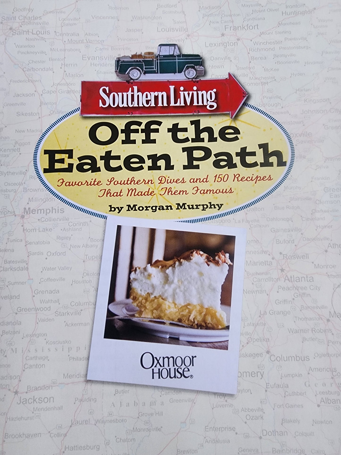 Southern Living Off the Eaten Path: Favorite Southern Dives and 150 Recipes that made them Famous