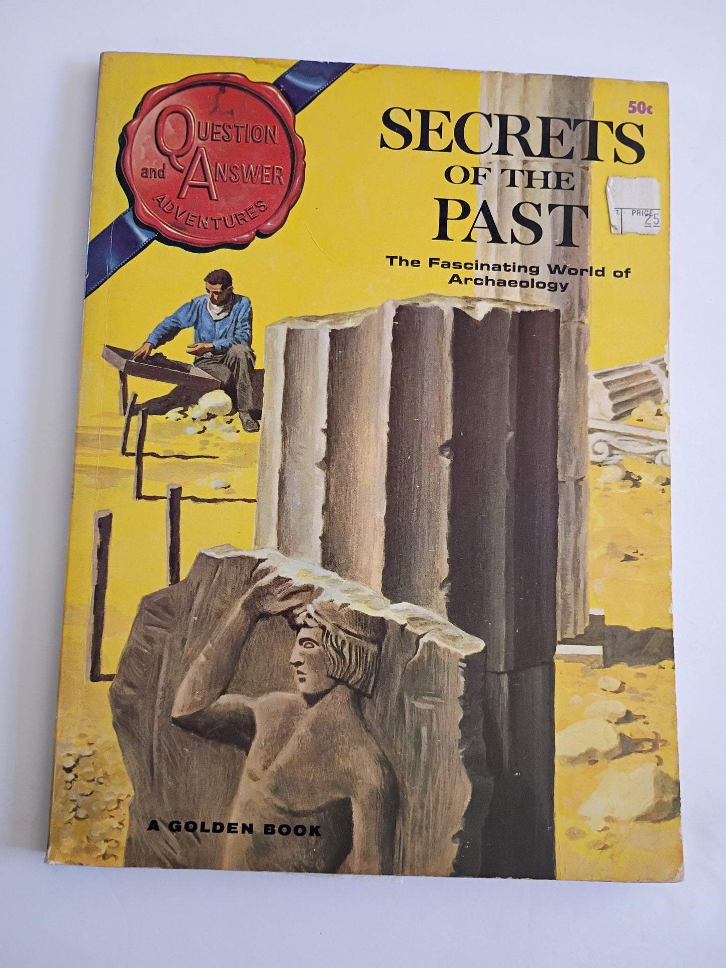 Secrets of the Past: The Fascinating World of Archaeology Golden Book 1965