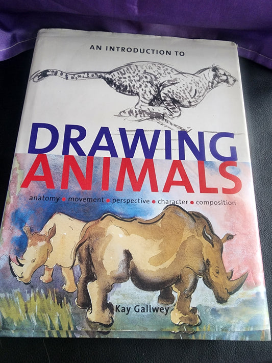 An Introduction to Drawing Animals: Anatomy, Movement, Perspective, Character, Composition
