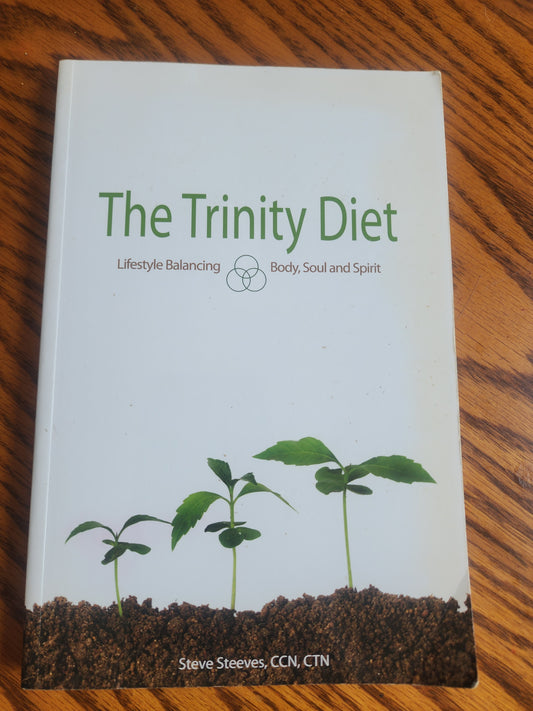 The Trinity Diet: Lifestyle Balancing - Body, Soul and Spirit holistic book