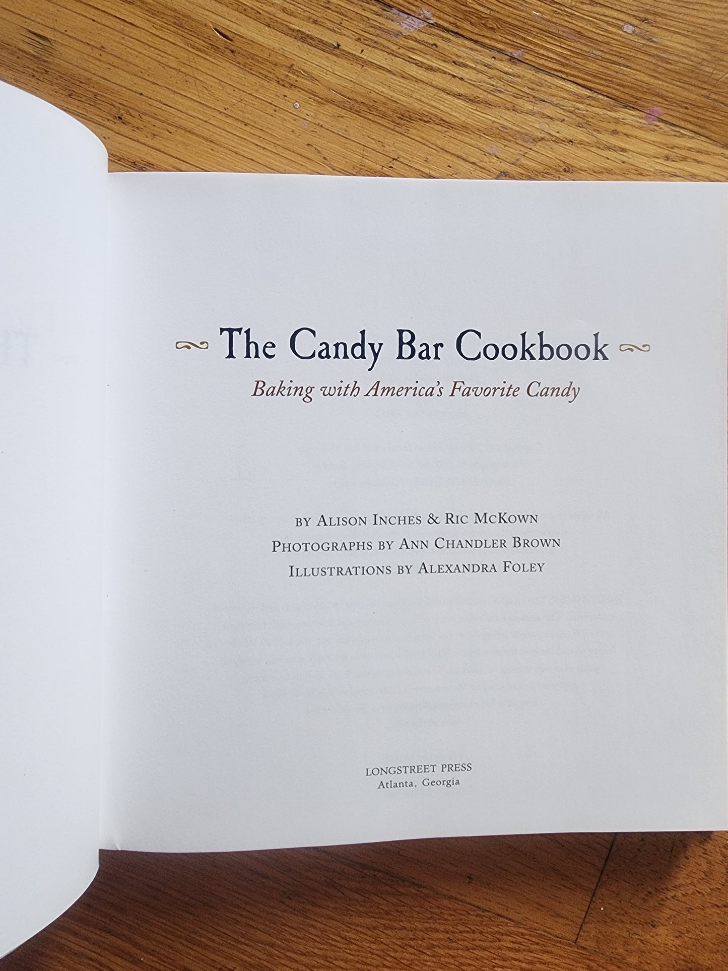 The Candy Bar Cookbook. Baking with America's Favorite Candy over 60 Receipes