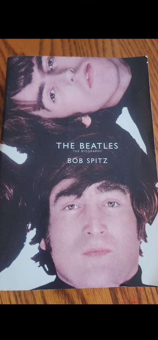 The Beatles: The Biography by Bob Spitz softcover book