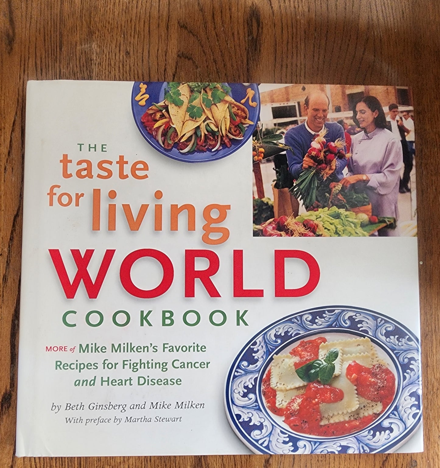 The Taste for Living World Cookbook: More of Mike Milken's Favorite Recipes for Fighting Cancer & Heart Disease