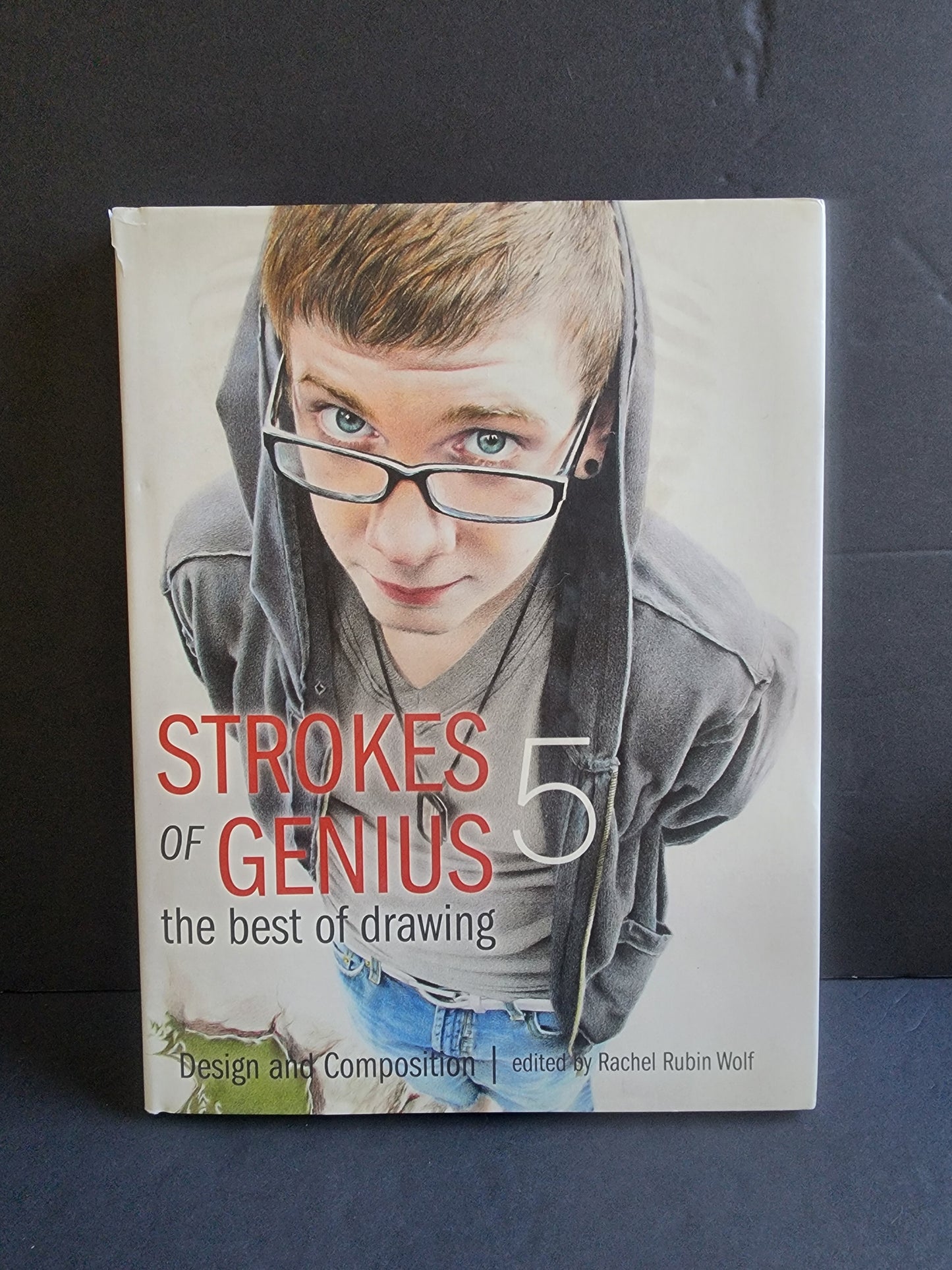 Strokes of Genius 5: Design and Composition (Strokes of Genius: The Best of Drawing