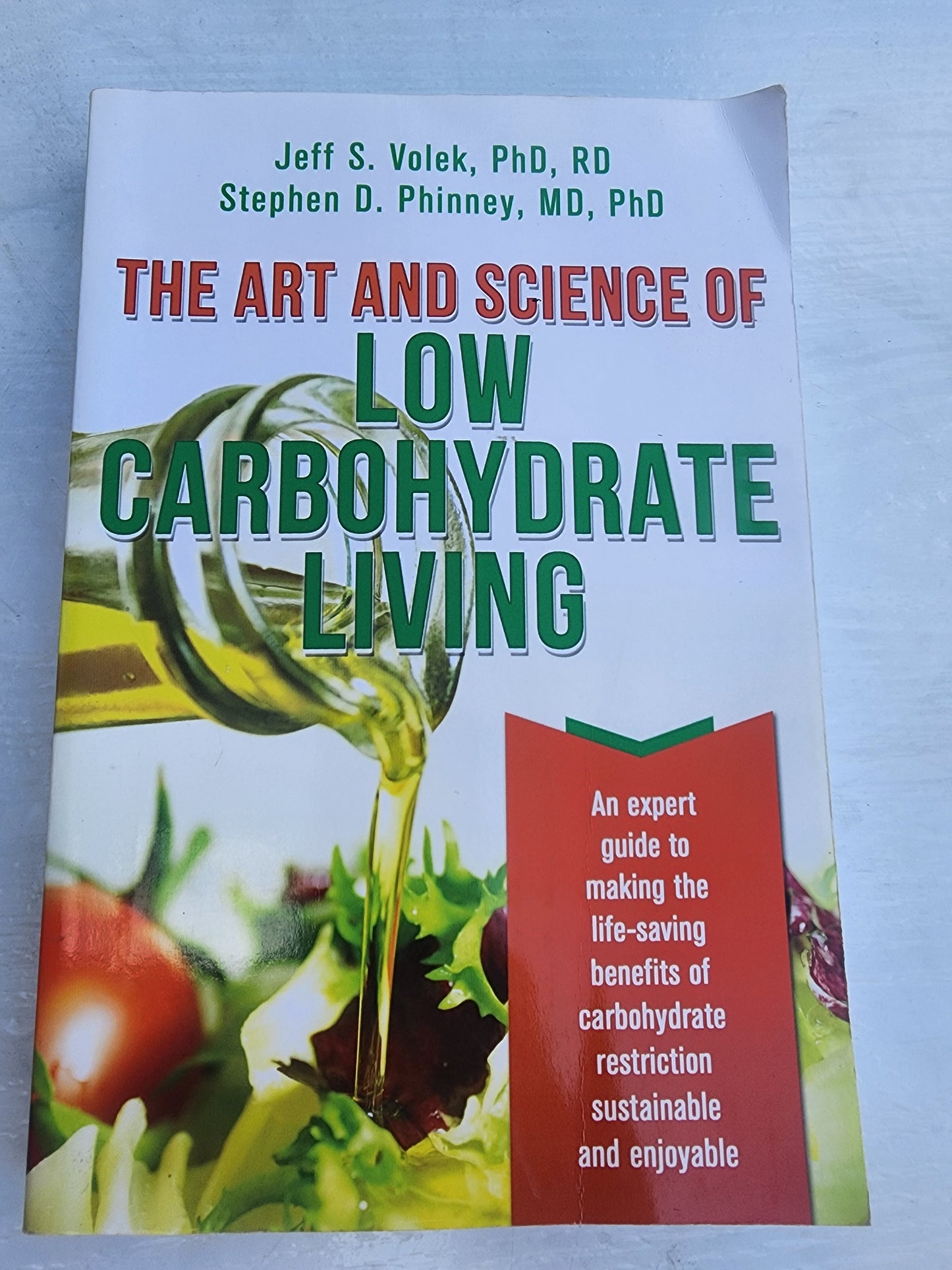 The Art and Science of Low Carbohydrate Living: An Expert Guide to Making life-saving benefits of carb restriction