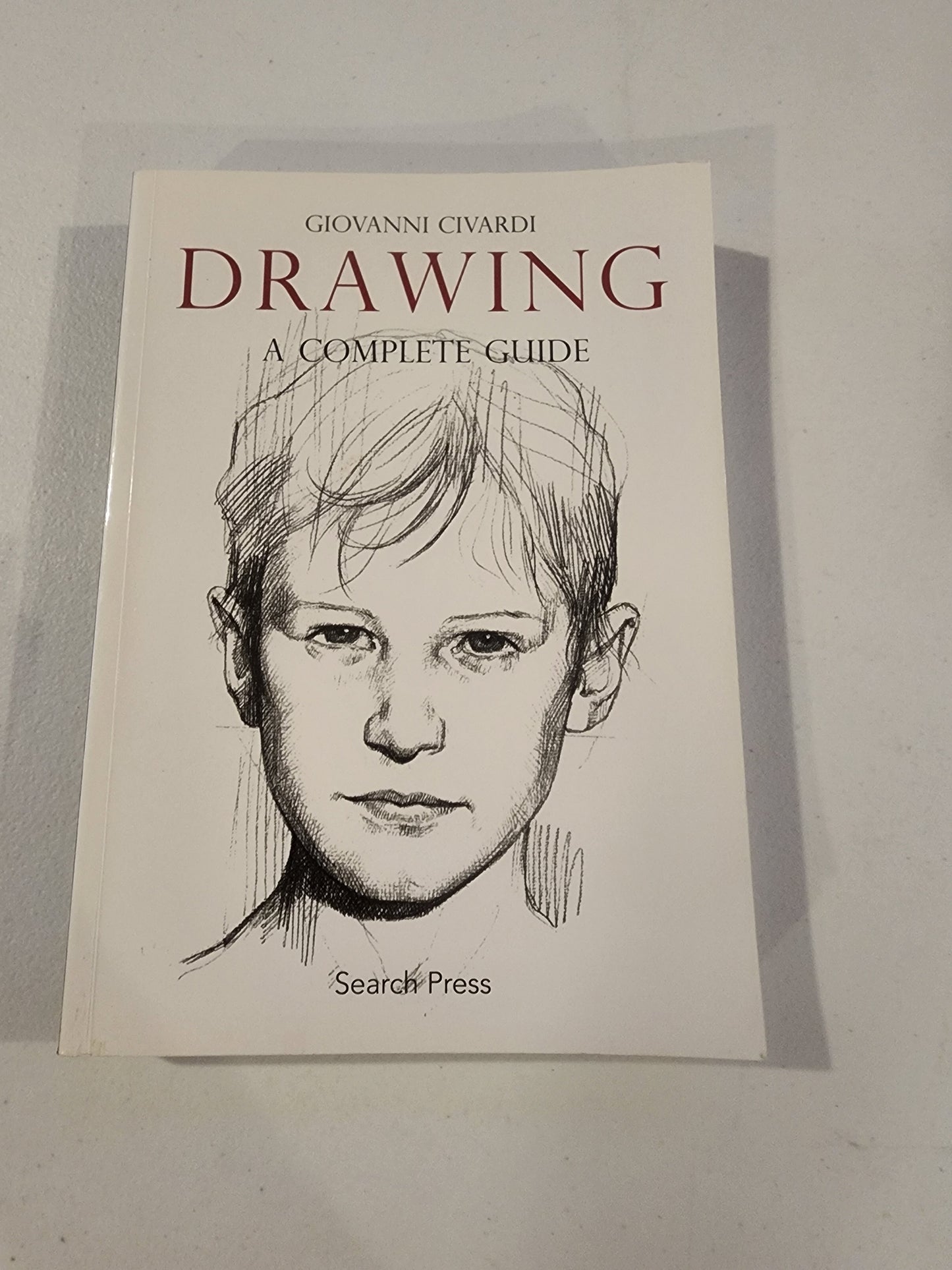 Drawing, The Complete Guide / Giovanni Civardi / 2014