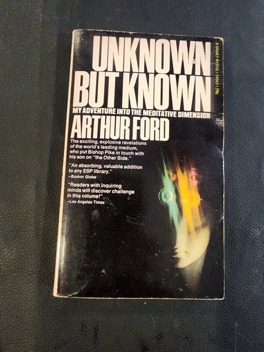 Unknown But Known My Adventure Into the Meditative Dimension 1968 by A. Ford