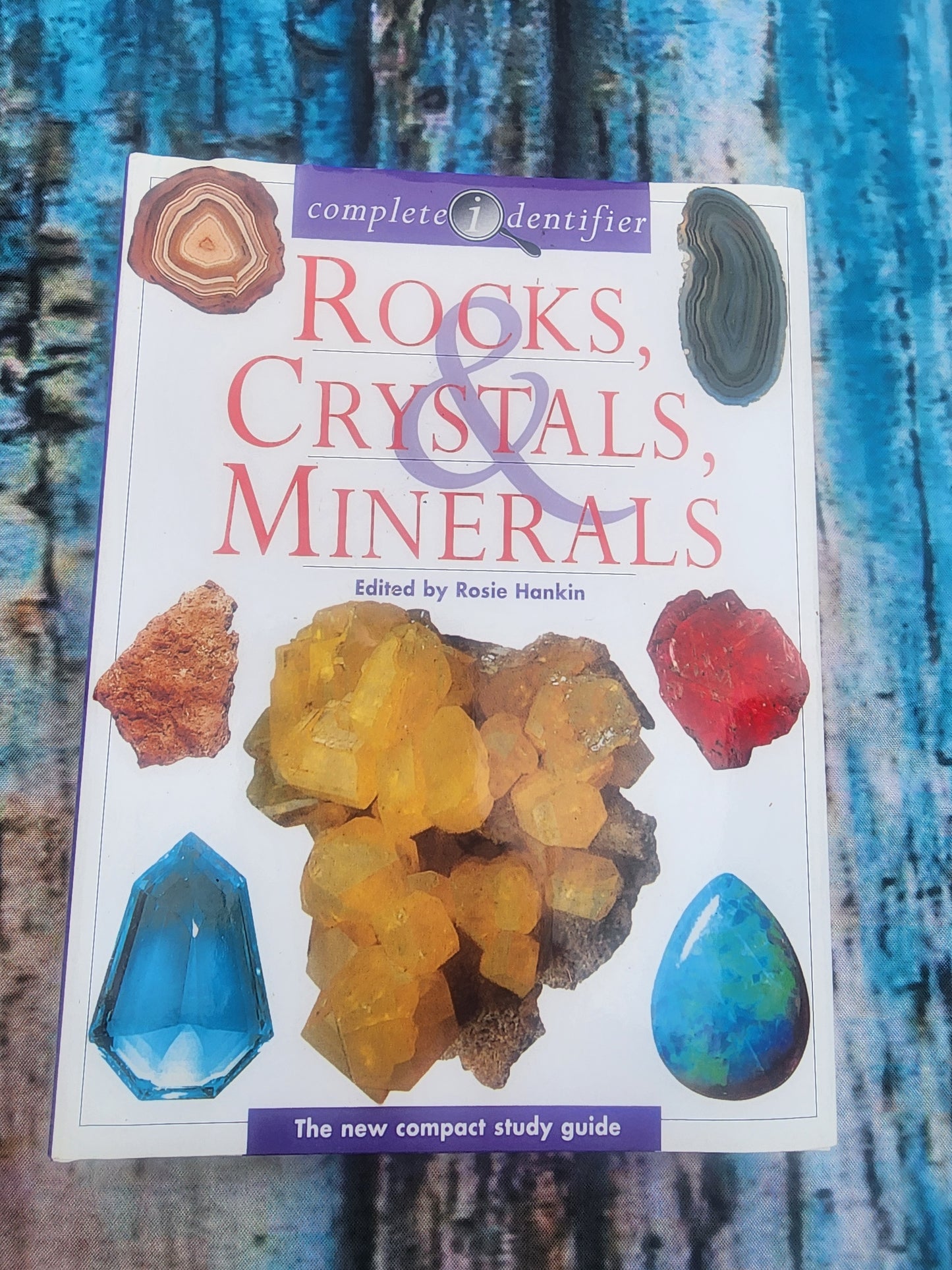 Complete Identifier Rocks, Crystals, Minerals Hardback Book by Rosie Hankin