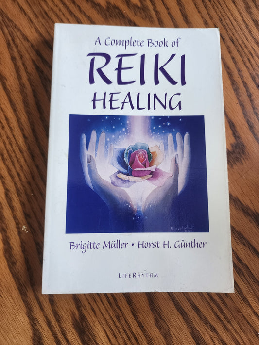A Complete Book of Reiki Healing: Heal Yourself, Others, and the World Around You Softcover Book