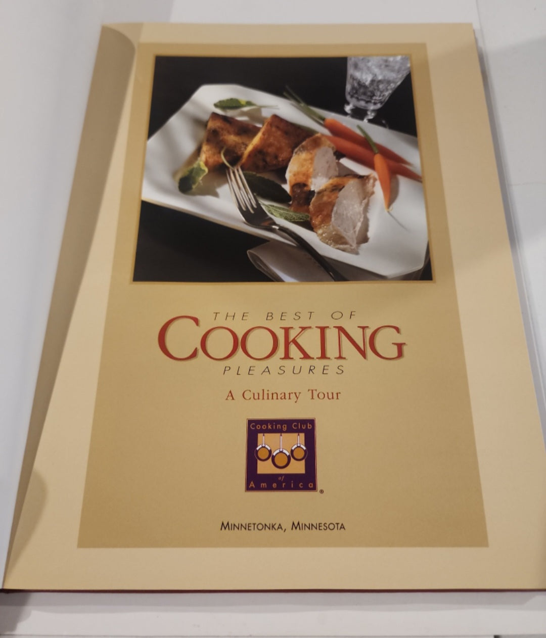 The Best Of Cooking Pleasures (A Culinary Tour) Hardcover Cookbook Recipes