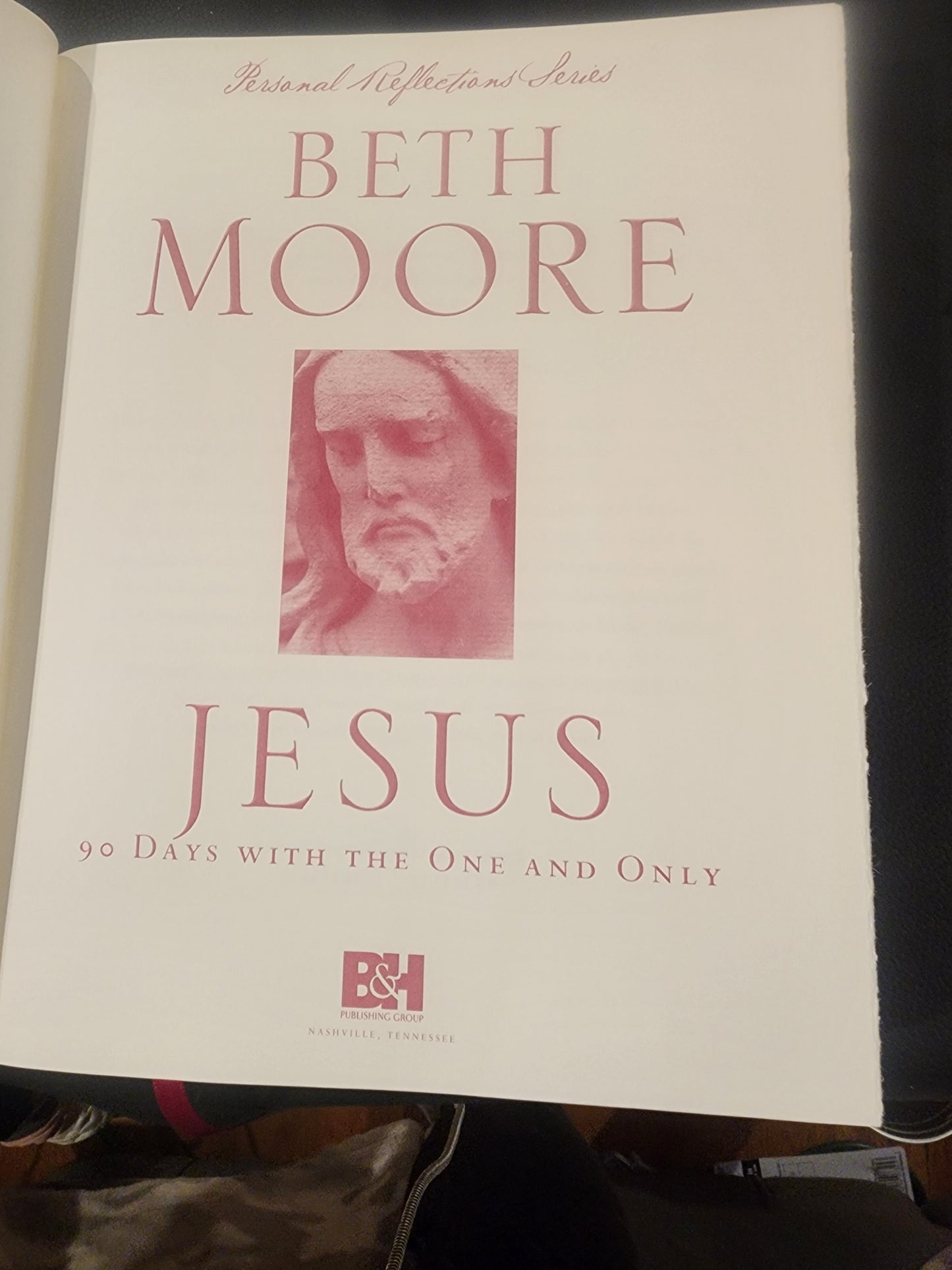 Jesus: 90 Days With the One & Only  hardcover, Beth Moore, 0805446451