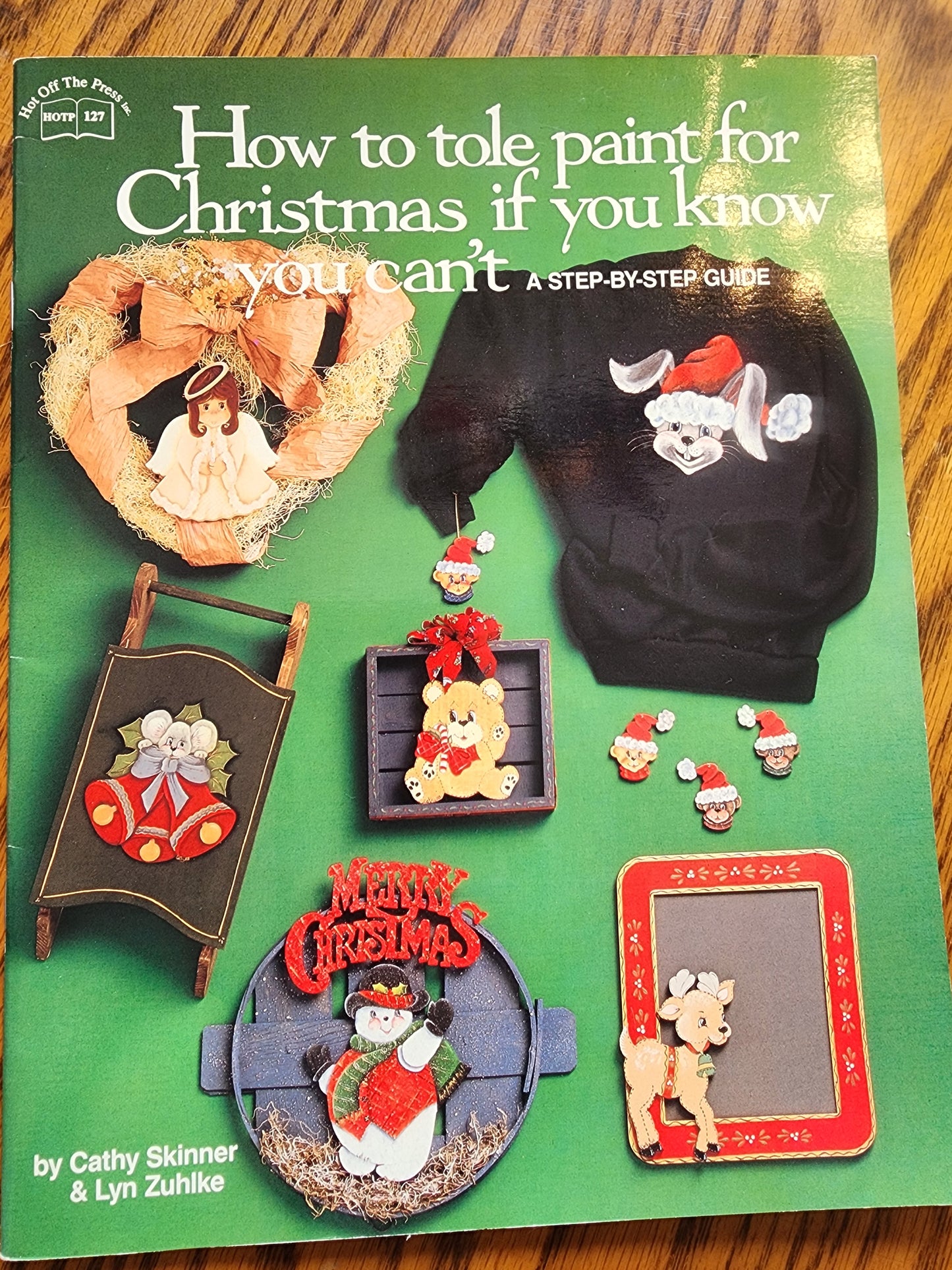 HOW TO TOLE PAINT FOR CHRISTMAS IF YOU KNOW YOU CAN'T ~ Skinner & Zuhlke SC 1988